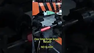 Forged copper valves in seconds without any flash.