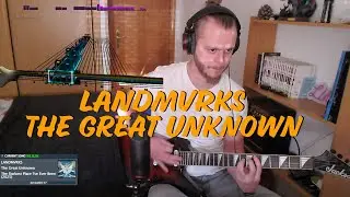 Landmvrks / The Great Unknown // Rocksmith 2014
