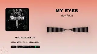 May Potta - My Eyes (Official Audio)