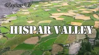 Hispar Valley Hunza Nagar#hisparvalley