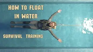 How to Float in Water | Survival Floating Training &ndash; Step by Step
