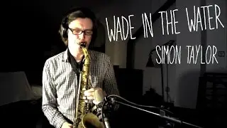 Wade In The Water - Alto Saxophone