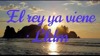 El rey ya viene - Lldm