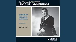 Lucia di Lammermoor: Act III: Oh meschina! Oh fato orrendo! (Chorus, Edgardo, Raimondo)