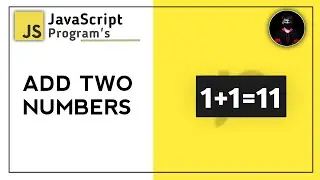 Addition of Numbers  // JavaScript Tutorial
