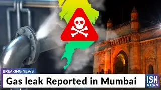 Gas leak Reported in Mumbai