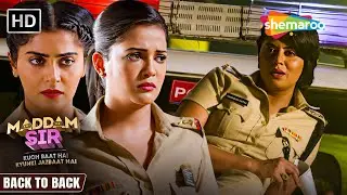 Maddam Sir Back To Back Episodes | Best Of Karishma & Haseena | Full HD | Hindi TV Serial