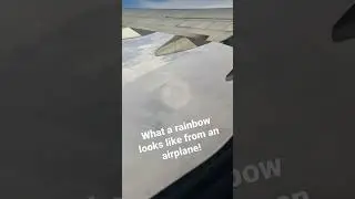 What a rainbow looks like from an airplane!