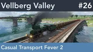 Big Infrastructure Upgrades for Coal and Oil - Transport Fever 2 - Vellberg Valley - #26