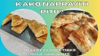 Kako napraviti pitu ~ dve varijante za one sa manje iskustva