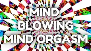 Mind Blowing Mind Orgasm - A Wild Binaural Beat Experience