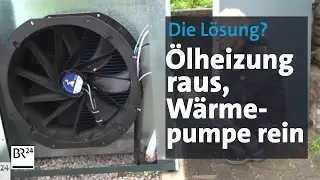 Wärmepumpe im Altbau – eine gute Alternative? | Abendschau | BR24