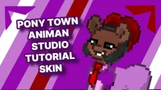 || PONY TOWN || TUTORIAL SKIN ANIMAN STUDIO 🎩🍑