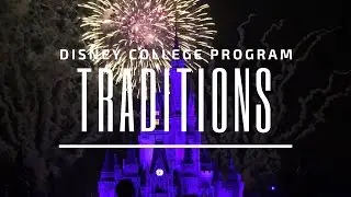 Disney College Program: Traditions || DCP Spring 2017