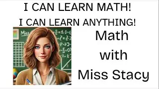 Math Confidence = Life Confidence: If I Can Learn It, You Can Too!  | MATH With Miss Stacy