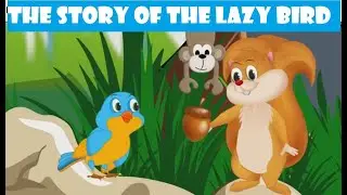 The lazy Bird | From Lazy to Lively | The Bird's Change | Bedtime Stories for Kids |