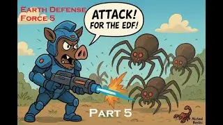 Earth Defense Force 5 Part 5 with CHEATS