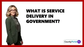 What Is Service Delivery In Government?