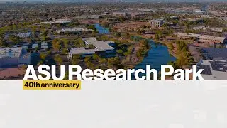 ASU Research Park: Celebrating 40 years of Innovation