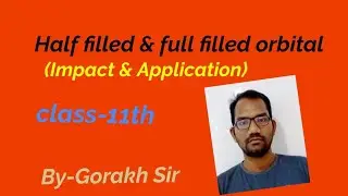 Impact of Half filled & Full filled orbital on electronic configuration