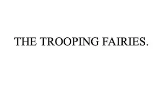 Yeats et al., Fairy and Folk Tales of the Irish Peasantry: II. The Trooping Fairies, Part One