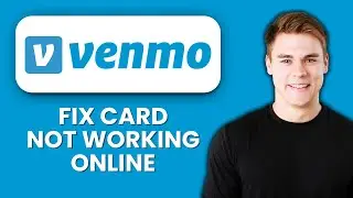 Venmo Card Not Working Online 💳 Quickly Fix Issues And Make Payments Successfully