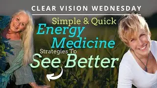 Simple, Quick Energy Medicine Strategies to See Better with Madison King