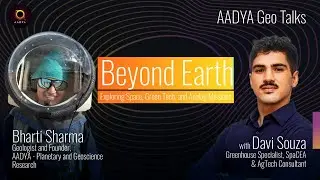 AADYA GEO TALK | Beyond Earth - Exploring Space, Green Tech and Analog Mission with Davi Souza