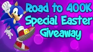 (CLOSED) Sonic Destiny & Road to 400K - Special Easter Giveaway
