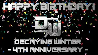 Decaying Winter: 4th Anniversary Update!