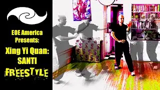 EOE - Xingyiquan Santi - Freestyle