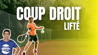 Apprendre le COUP DROIT LIFT&Eacute; tout seul