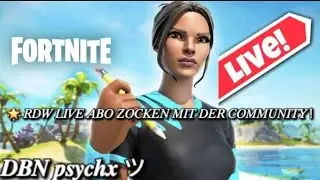 🌟 RDW LIVE - MSK CARRY USW. (ICH WURDE GEHACKT & DBN DOWNFALL!?) - Fortnite | DBN psychx |