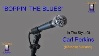 Boppin' The Blues - Carl Perkins- Karaoke