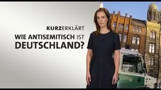 #kurzerkl&auml;rt: Wie antisemitisch ist Deutschland?