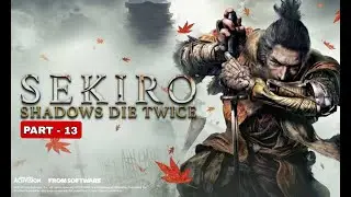 SEKIRO - THE TOUGHEST GAME | GAMEPLAY In HINDI [ LIVE ] | PART - 13  #sekiro #live