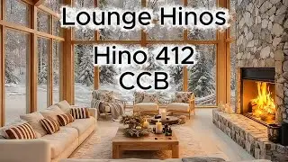 Hino 412 CCB - Lounge Hinos - Louvor