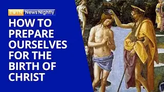 As Advent Ends, How Can We Prepare Ourselves for the Birth of Jesus Christ