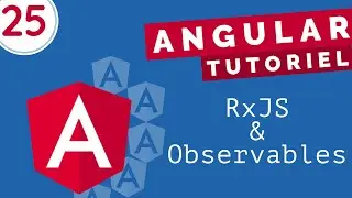 Tutoriel Angular #25 - RxJS et les Observables + exemples dynamiques