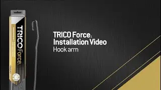 TRICO Force - Hook Arm Installation Video