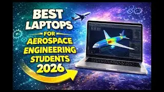 ✅Best Laptops for Aerospace Engineering Students 2026 - Top 5 Picks for CAD, CFD & FEA