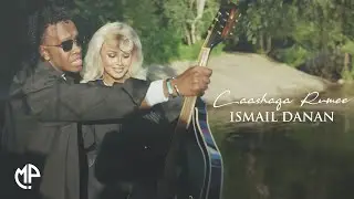 ISMAIL DANAN 2025 | CAASHAQA RUMEE | HEES CUSUB