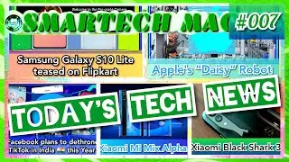 #TechNews_007 &ndash; Samsung GalaxyS10Lite,Apple&rsquo;s Daisy Robot,Facebook&rsquo;s Lasso,Mi MixAlpha & BlackShark3