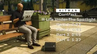 A Life Under The Spotlight - [PART 1-4] - Hitman WoA