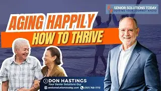 Aging Happily: How to Stay Positive, Healthy & Mentally Strong As You Grow Older