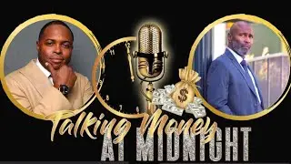 Talking Money at Midnight