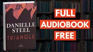 Triangle by Danielle Steel [ Full Audiobook Free Trial ]