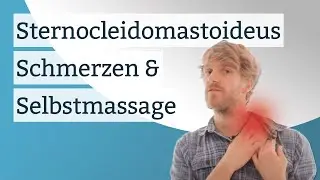Sternocleidomastoideus Schmerzen & Selbstmassage - So wird´s gemacht!