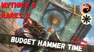 Ultra Budget Explorer Hammer Time Deck Tech - NO RARES OR MYTHICS