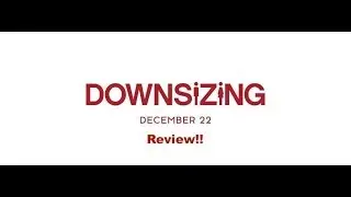 Downsizing (2017) review